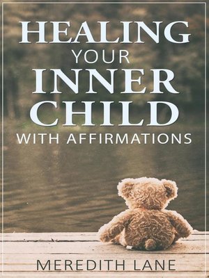 cover image of Healing Your Inner Child with Affirmations